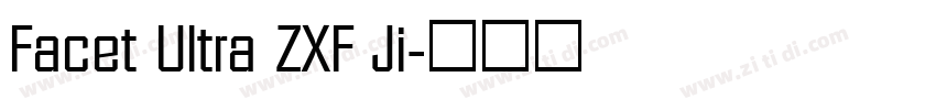 Facet Ultra ZXF Ji字体转换